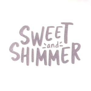 Sweet and Shimmer